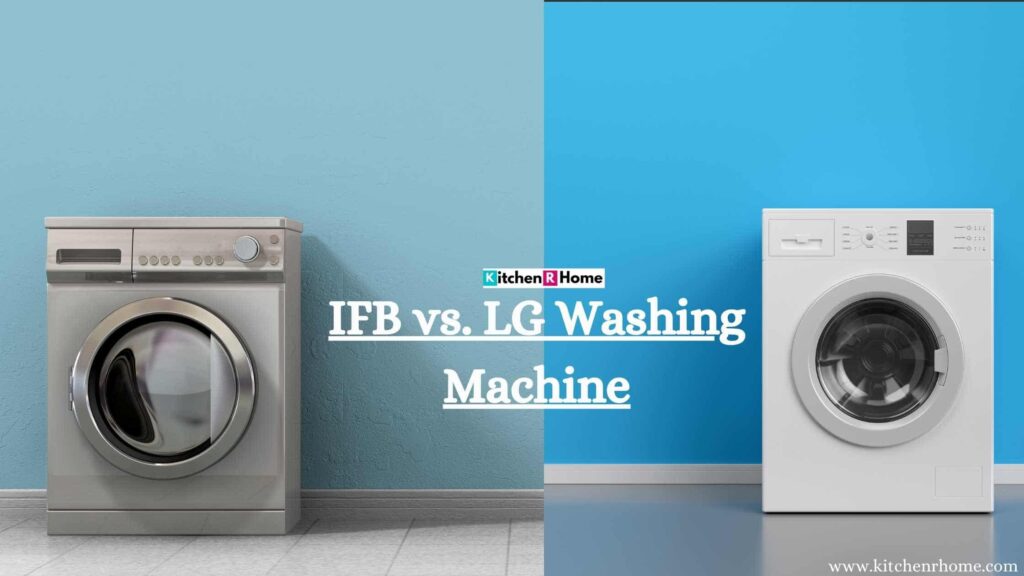 IFB Vs LG Washing Machine